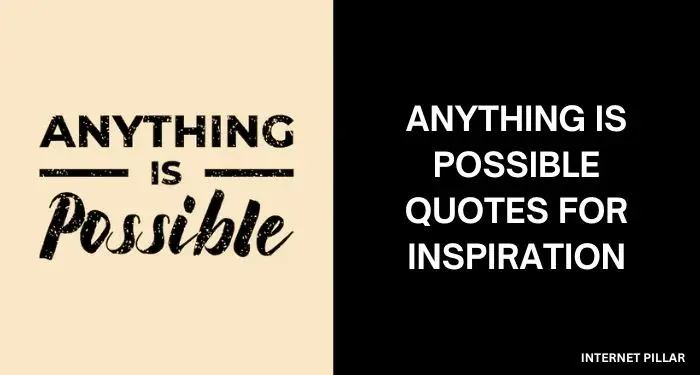 Anything-is-Possible-Quotes-for-Inspiration
