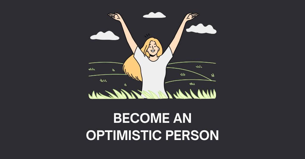Ways to Become an Optimistic Person