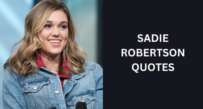 Sadie-Robertson-Quotes