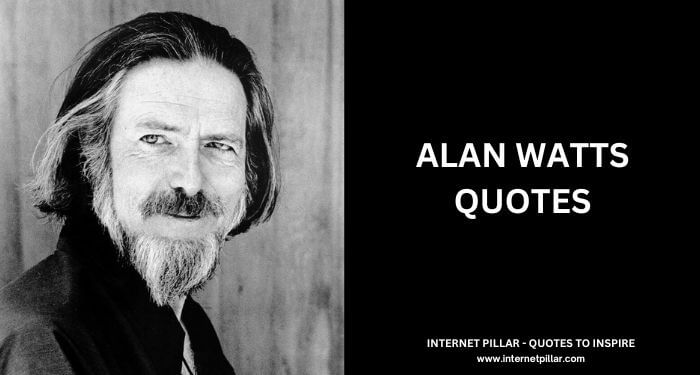 Alan Watts Quotes