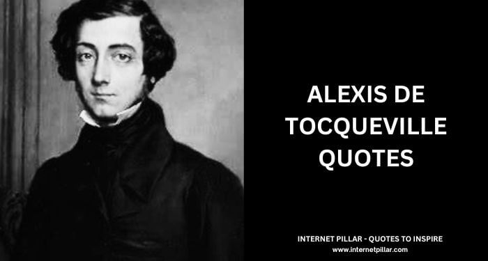 Alexis de Tocqueville Quotes