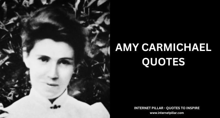 Amy Carmichael Quotes