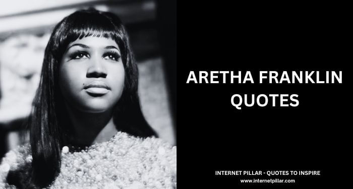 Aretha Franklin Quotes