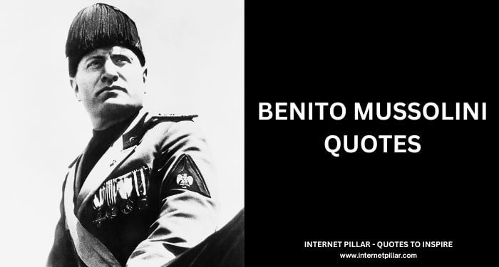 Benito Mussolini Quotes