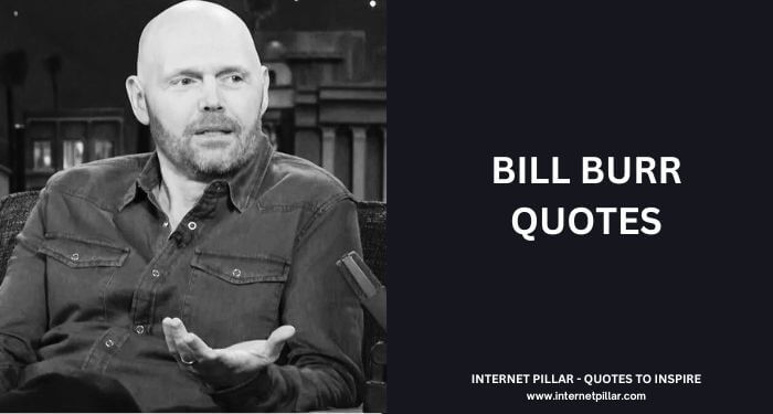 Bill-Burr-Quotes