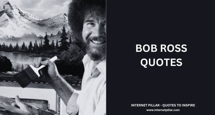 Bob Ross Quotes