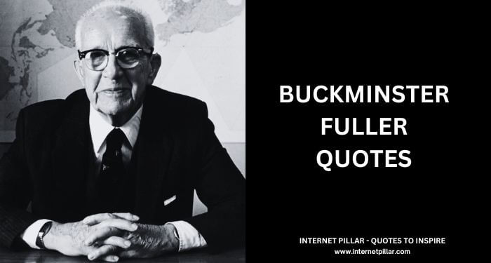 Buckminster Fuller Quotes