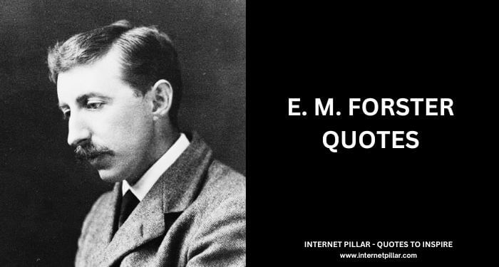 E. M. Forster Quotes