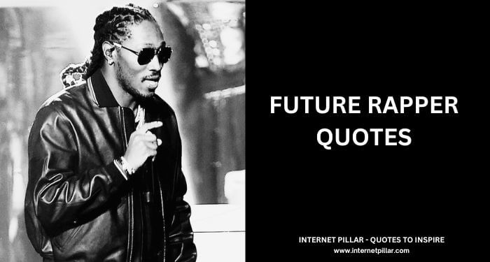 Future Rapper Quotes