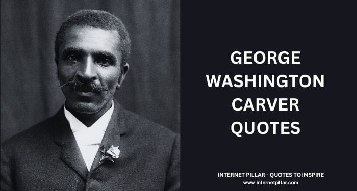 George Washington Carver Quotes