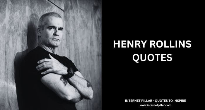 Henry Rollins Quotes