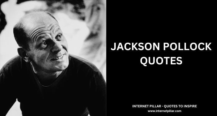 Jackson Pollock Quotes