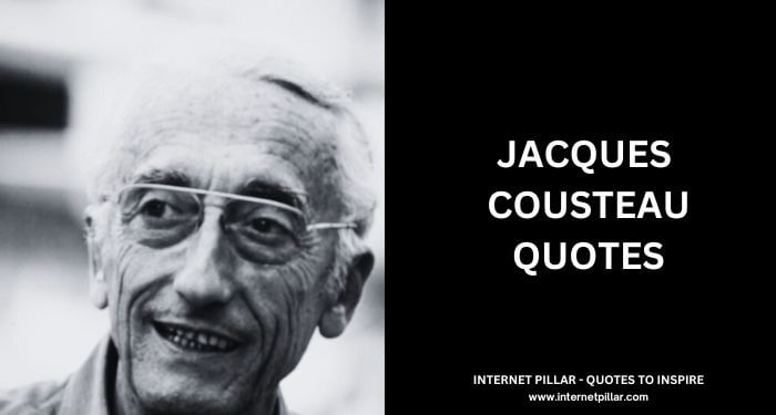 Jacques  Cousteau quotes