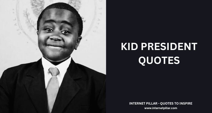 Kid President Quotes