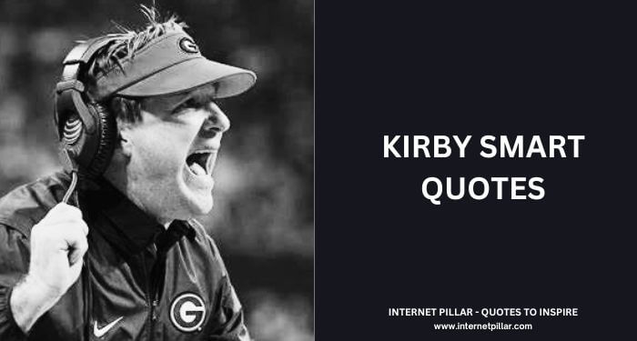 Kirby Smart Quotes