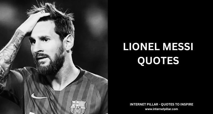 Lionel Messi Quotes