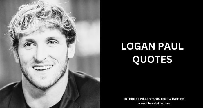 Logan Paul quotes