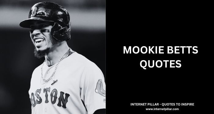 Mookie Betts quotes
