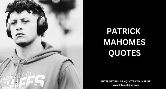 Patrick Mahomes quotes