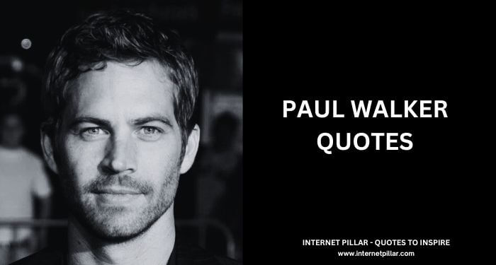 Paul Walker Quotes