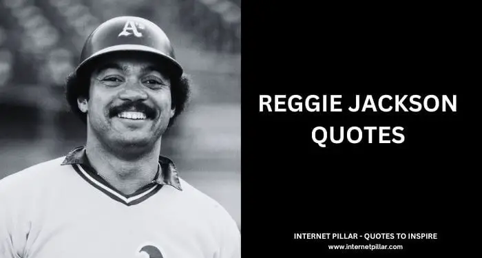 Reggie Jackson Quotes