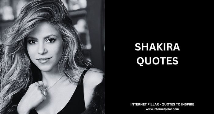 Shakira Quotes