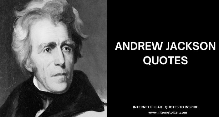 Andrew Jackson quotes