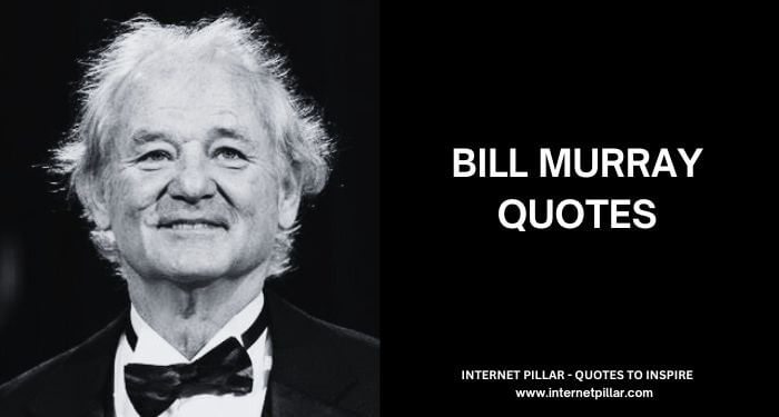 Bill Murray quotes