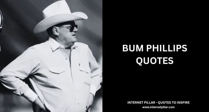 Bum Phillips Quotes
