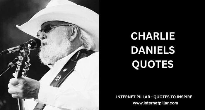 Charlie Daniels quotes