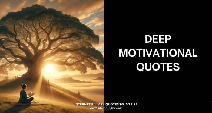 DEEP MOTIVATIONAL QUOTES