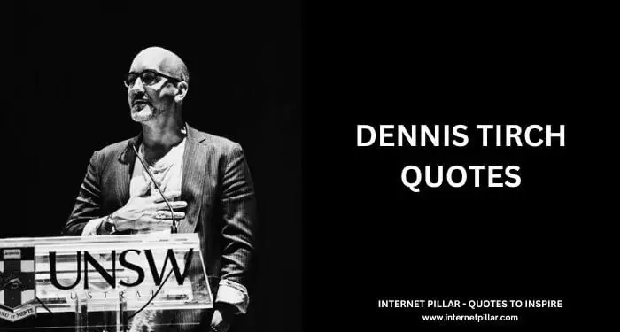 Dennis Tirch  Quotes