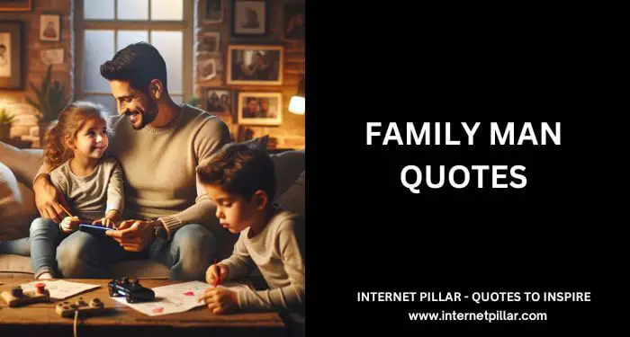 Family Man Quotes for Real Men