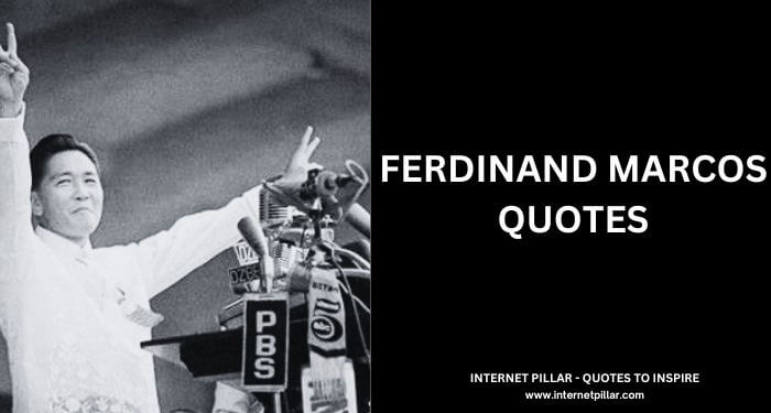 Ferdinand Marcos Quotes