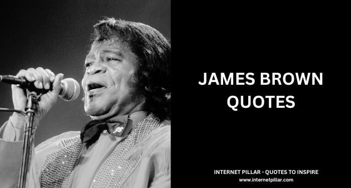 James Brown Quotes