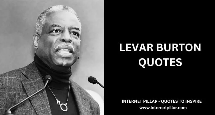 LeVar Burton Quotes
