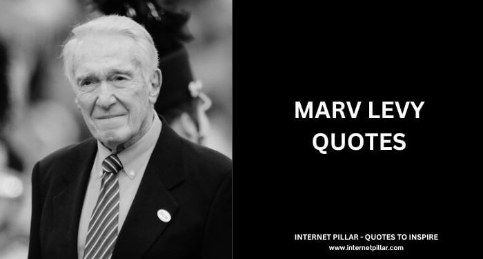 Marv Levy Quotes