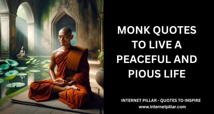 Monk Quotes to Live a Peaceful and Pious Life