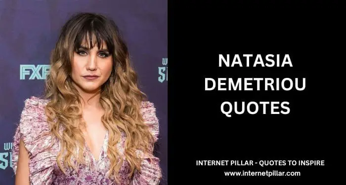 Natasia Demetriou Quotes