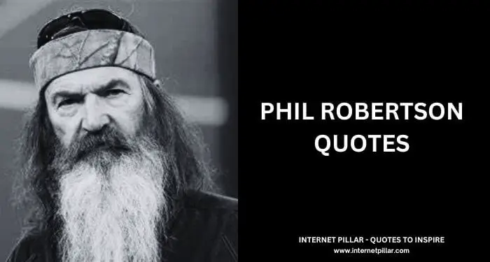 Phil Robertson Quotes
