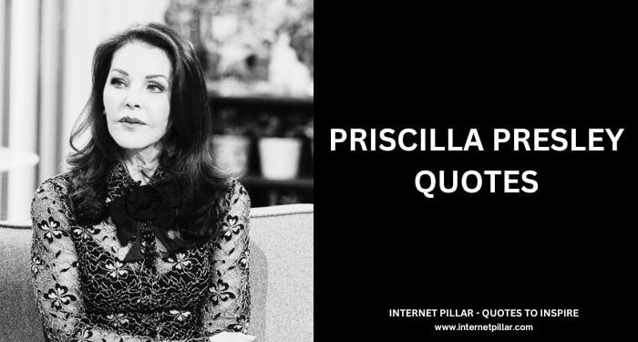 Priscilla-Presley-Quotes