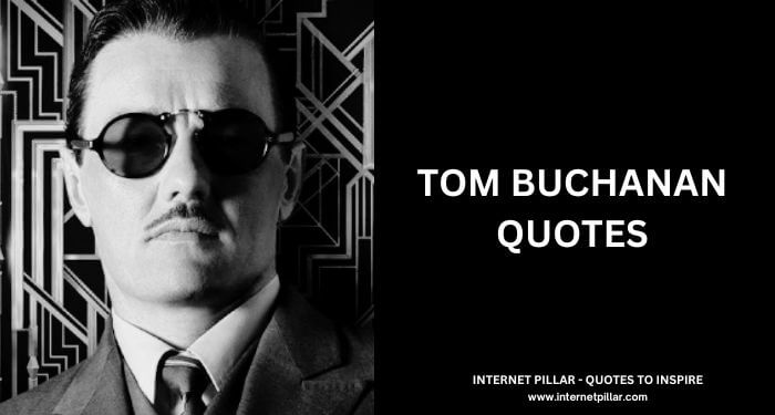 Tom Buchanan Quotes