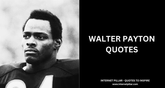 Walter Payton Quotes