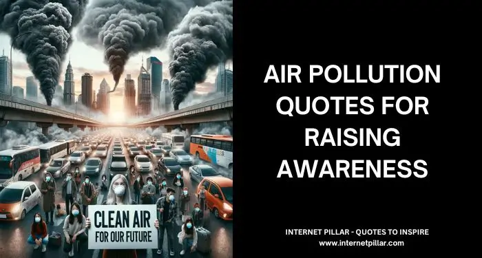 Air Pollution Quotes for Raising Awareness