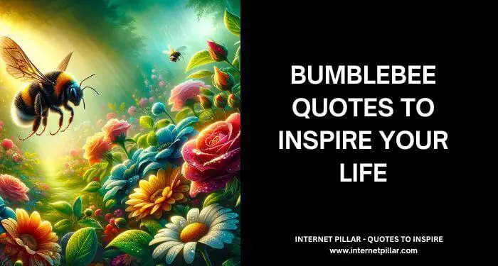 Bumblebee Quotes to Inspire Your Life