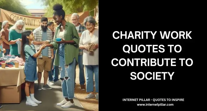 Charity Work Quotes to Contribute to Society