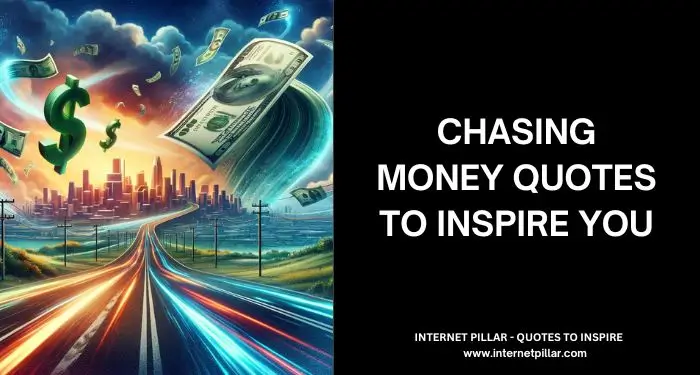 Chasing Money Quotes to Inspire You