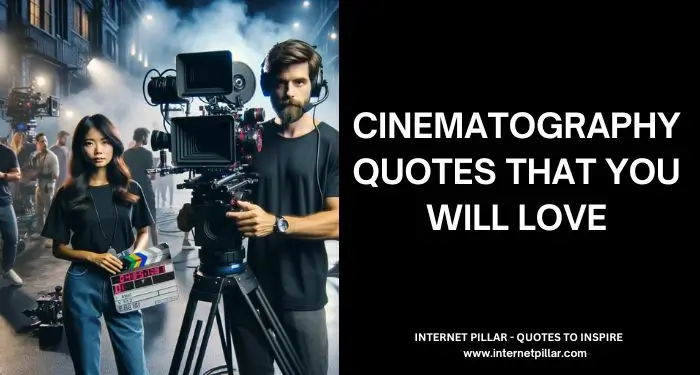 Cinematography Quotes That You Will Love