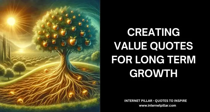 Creating Value Quotes for Long Term Growth