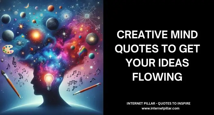 Creative Mind Quotes to Get Your Ideas Flowing